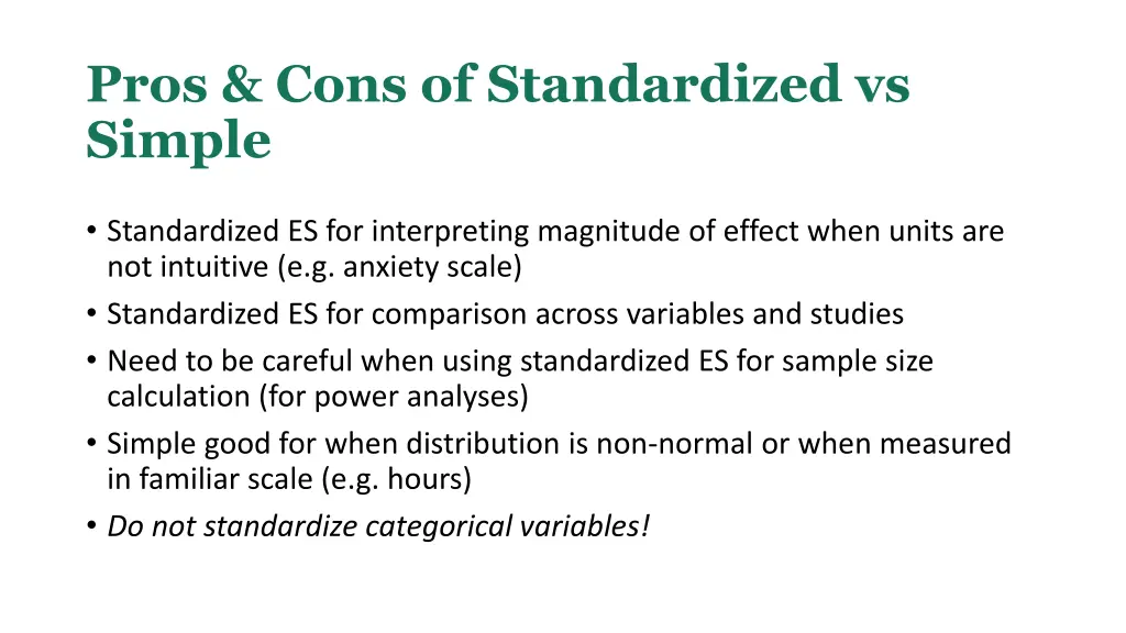 pros cons of standardized vs simple