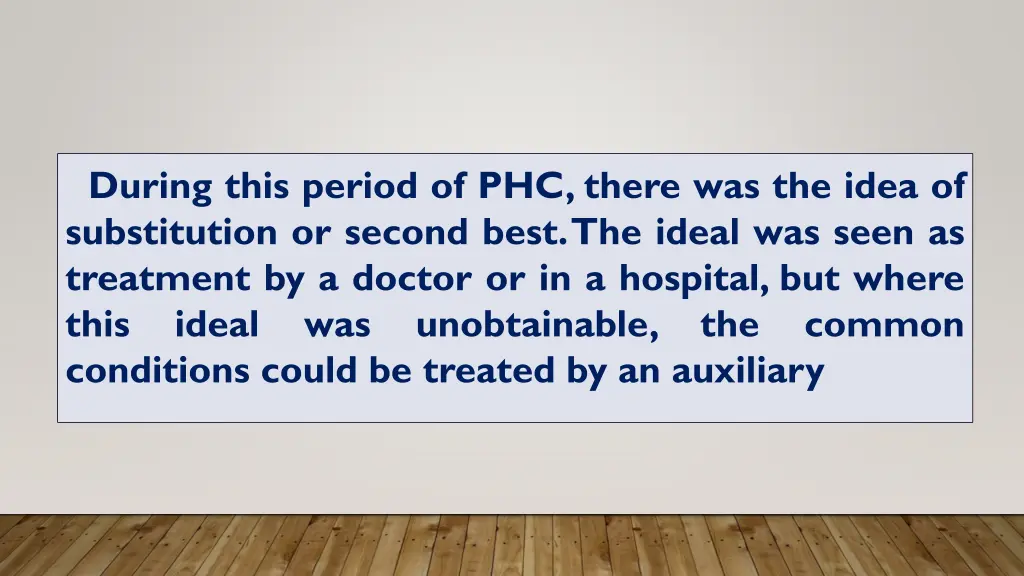during this period of phc there was the idea