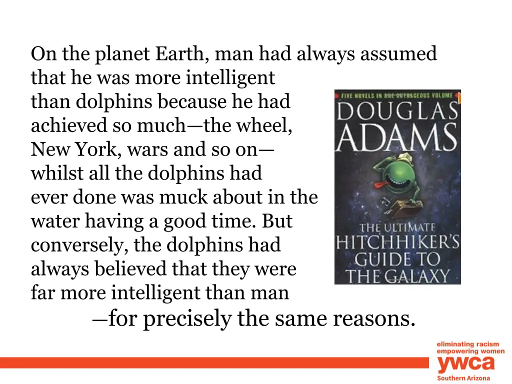on the planet earth man had always assumed that