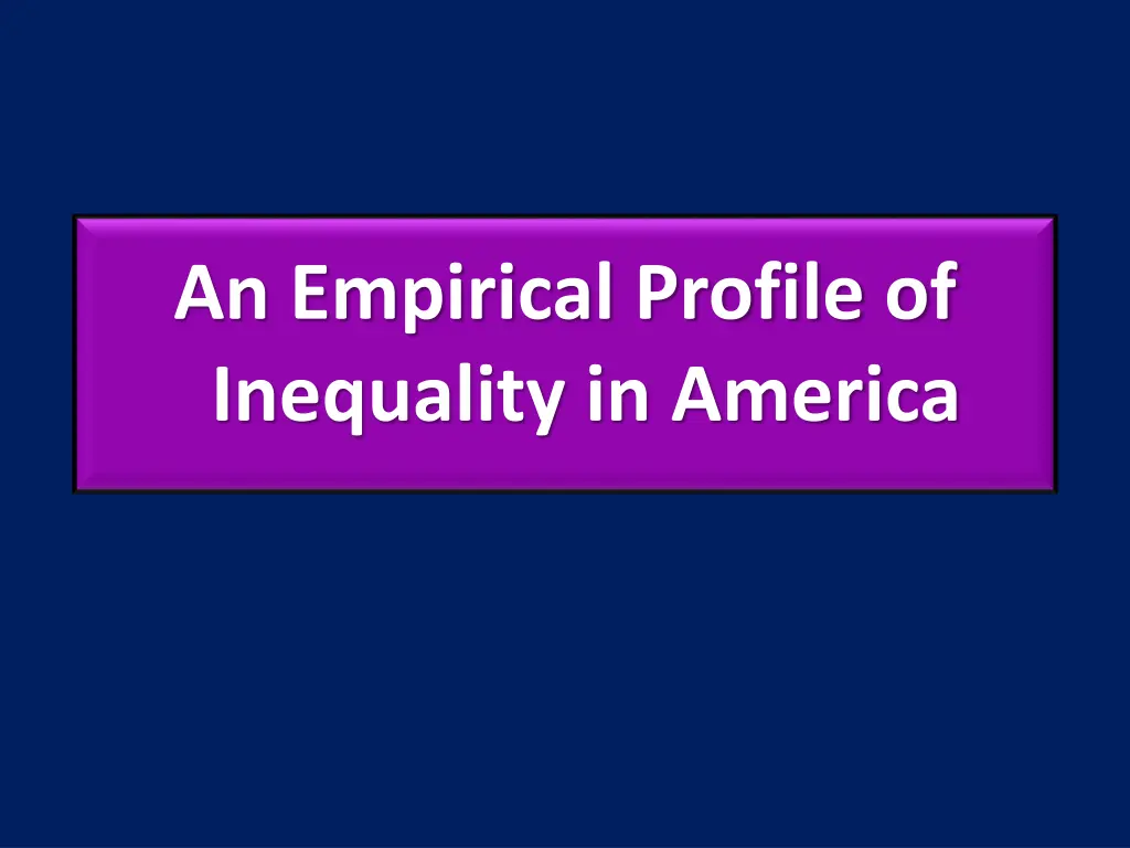 an empirical profile of inequality in america