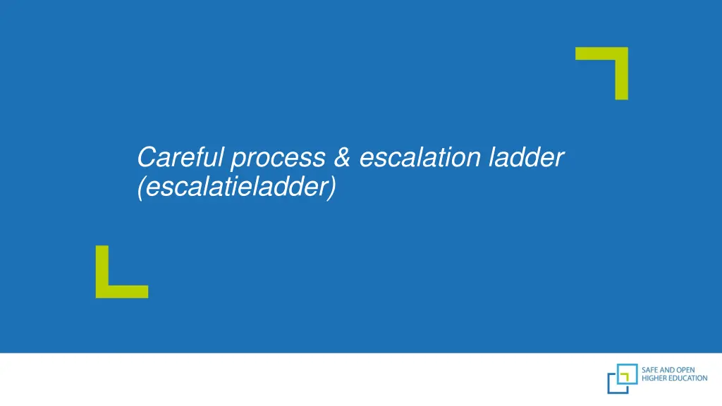 careful process escalation ladder escalatieladder