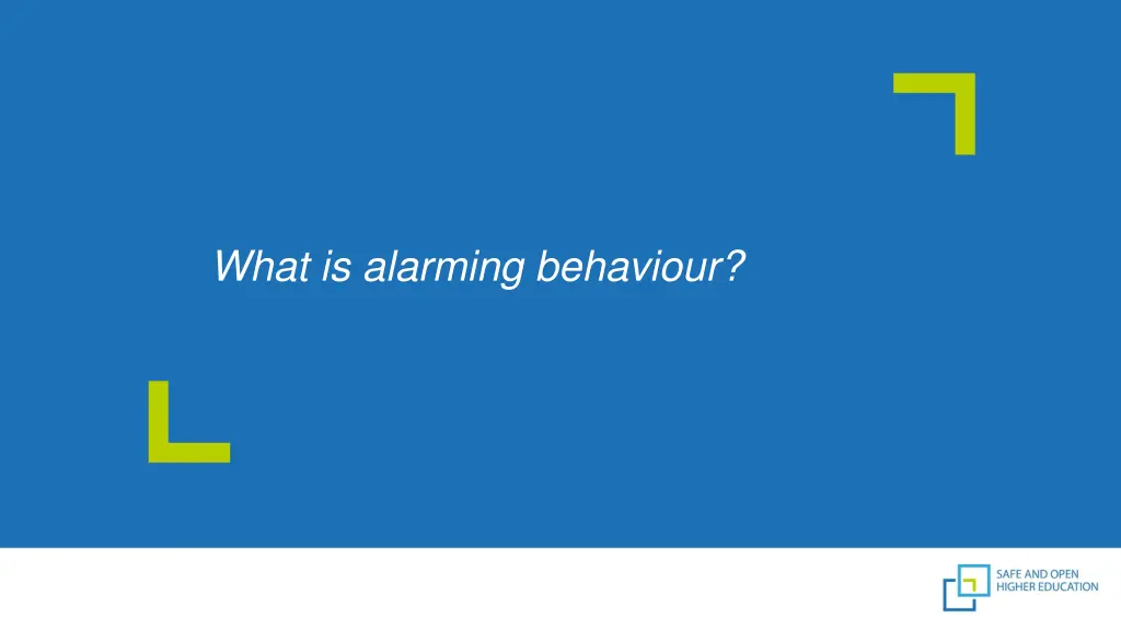 what is alarming behaviour
