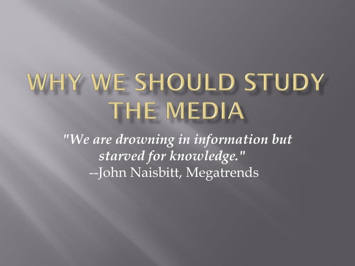 we are drowning in information but starved