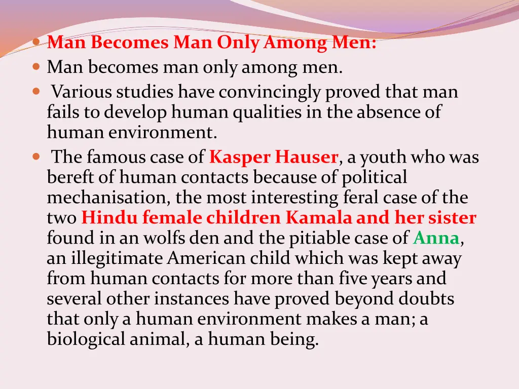 man becomes man only among men man becomes