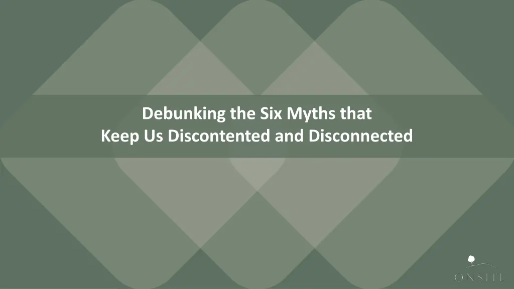 debunking the six myths that keep us discontented
