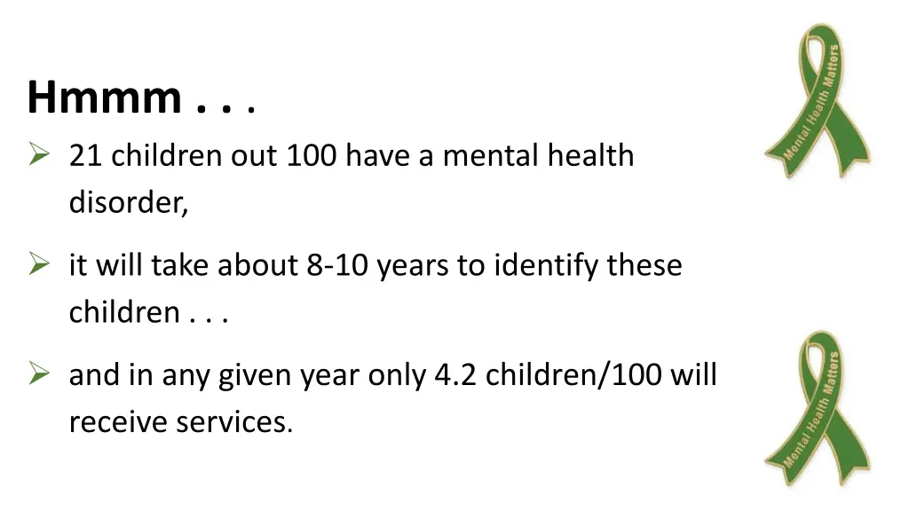 hmmm 21 children out 100 have a mental health