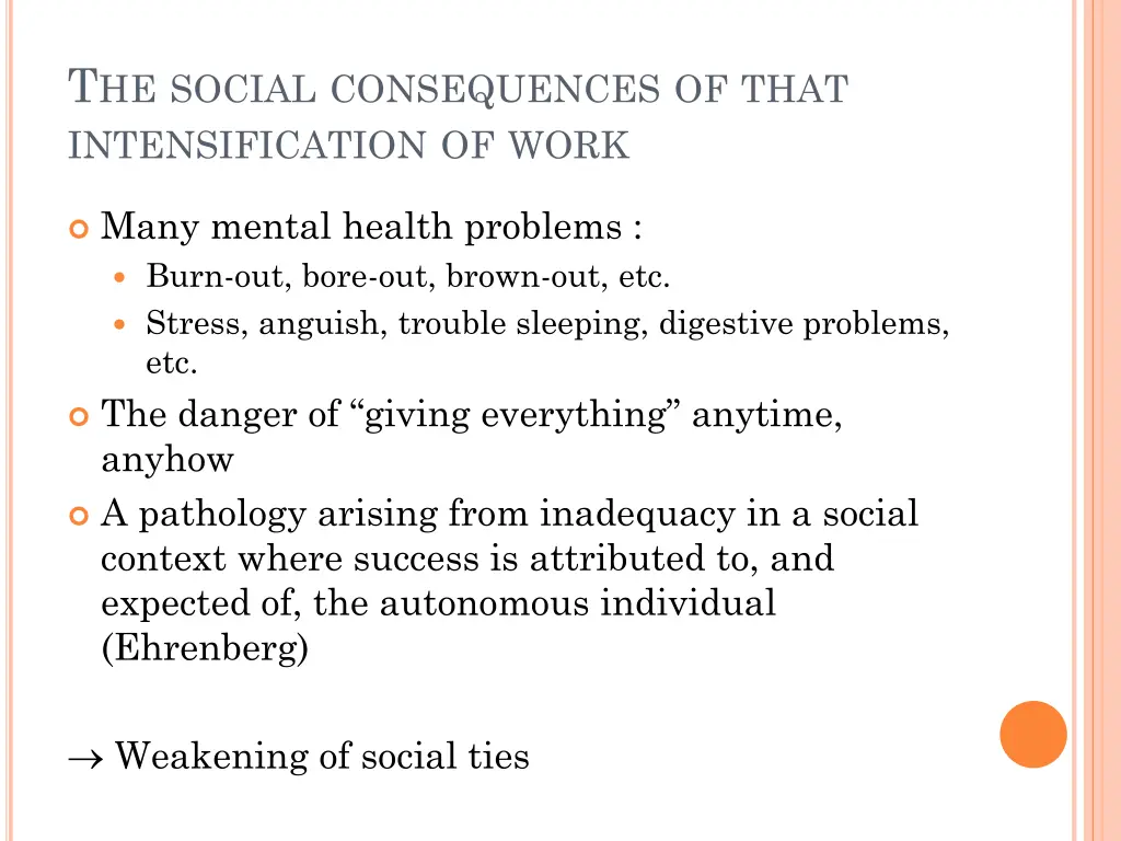 t he social consequences of that intensification