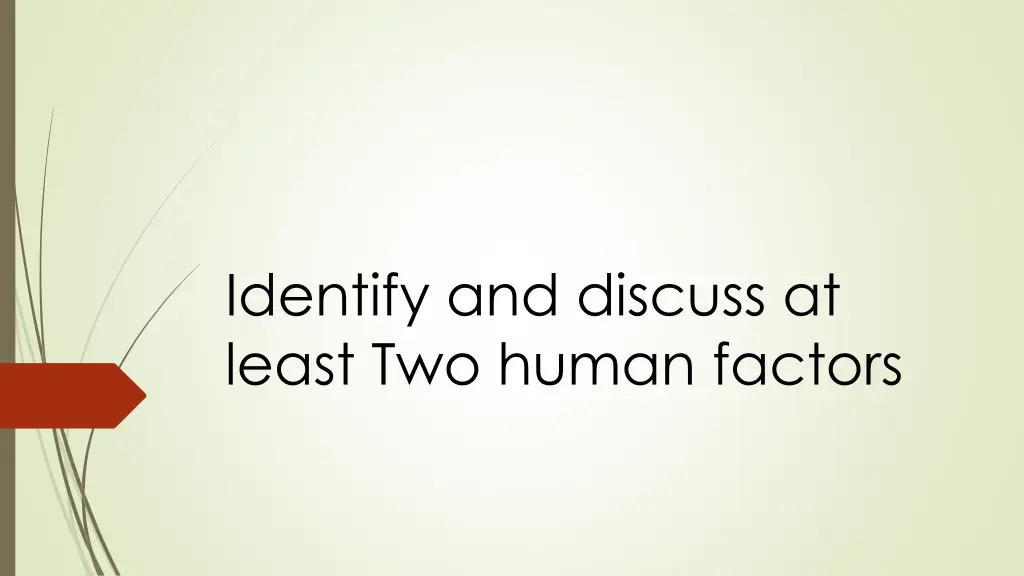 identify and discuss at least two human factors