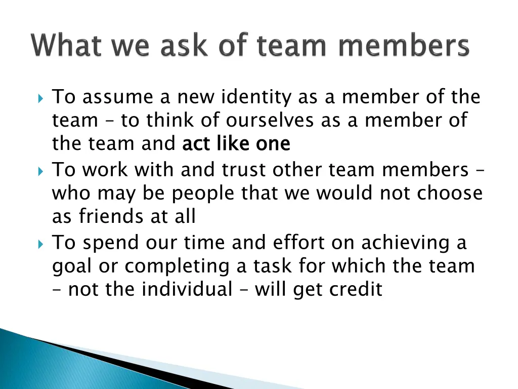to assume a new identity as a member of the team