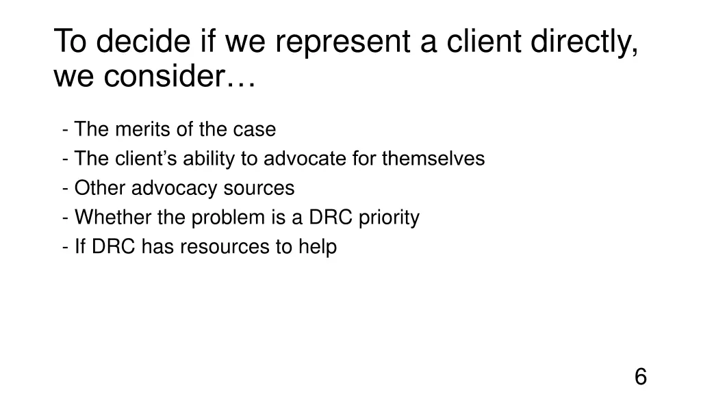 to decide if we represent a client directly