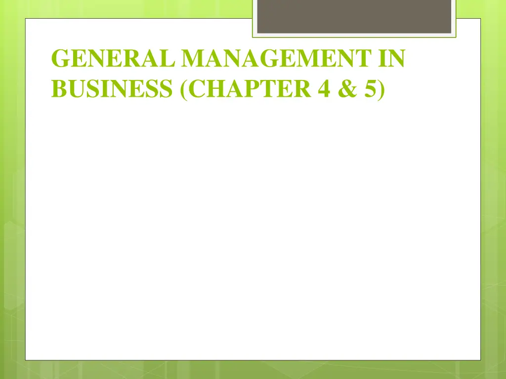 general management in business chapter 4 5