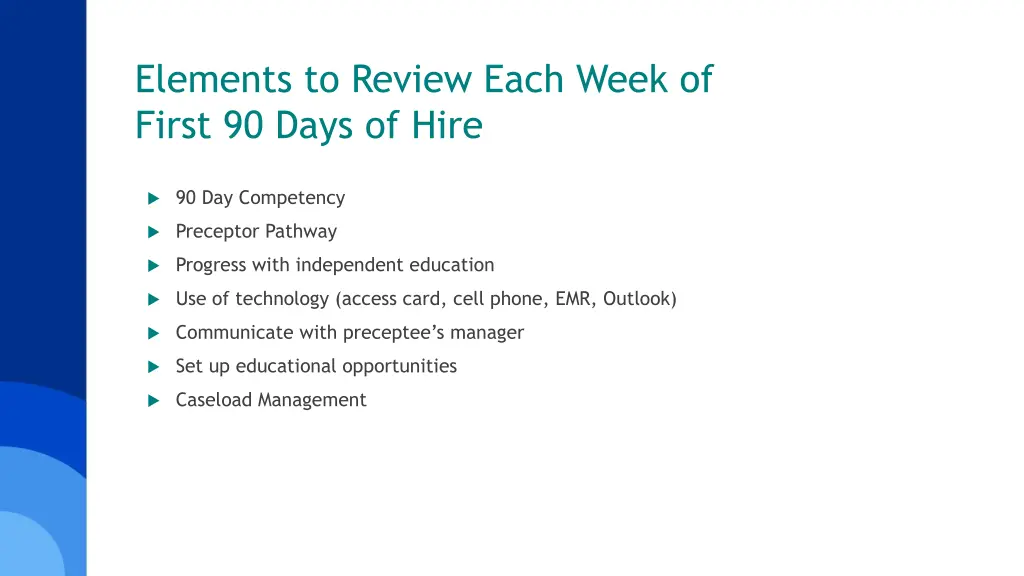 elements to review each week of first 90 days