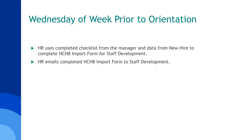 wednesday of week prior to orientation