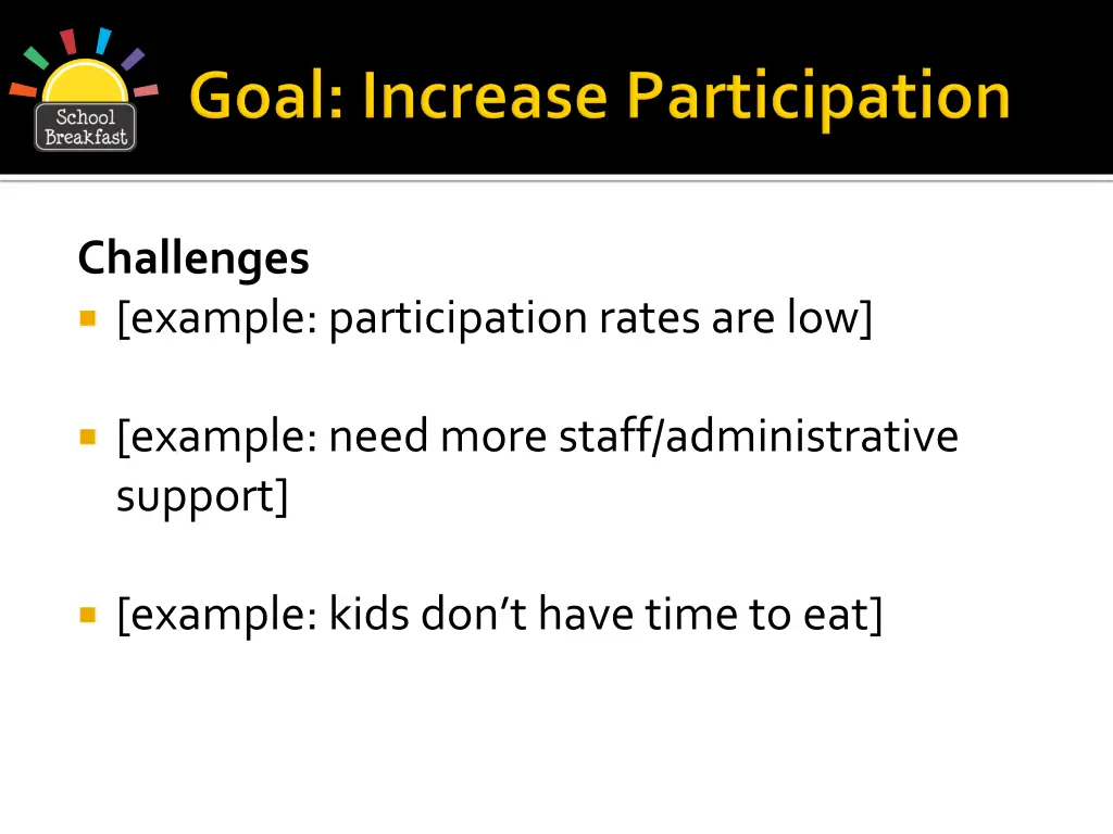 challenges example participation rates are low