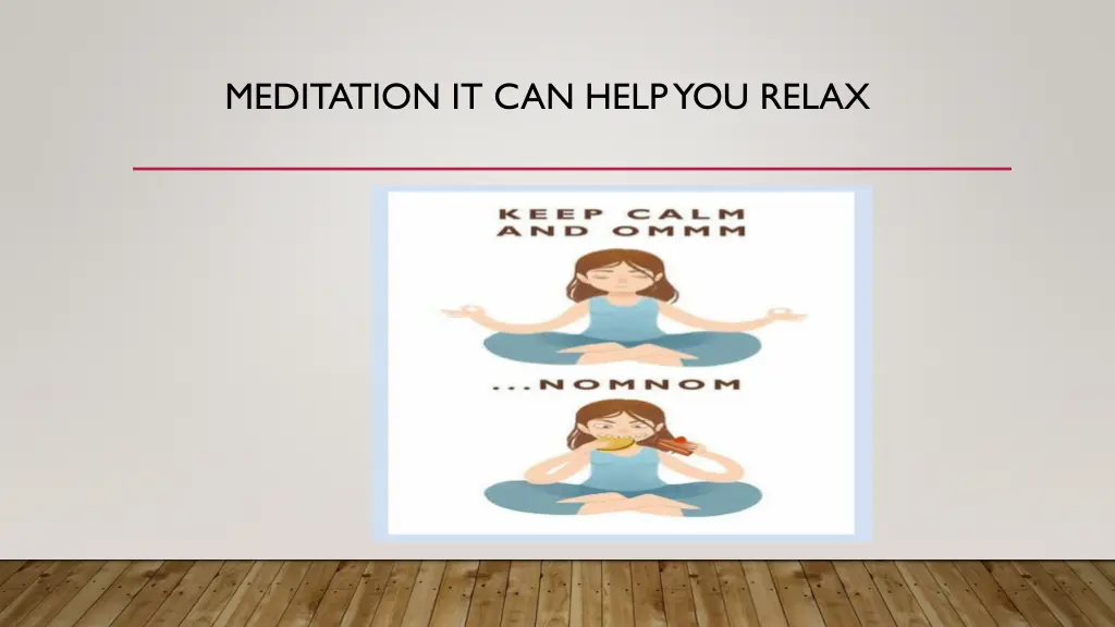 meditation it can help you relax