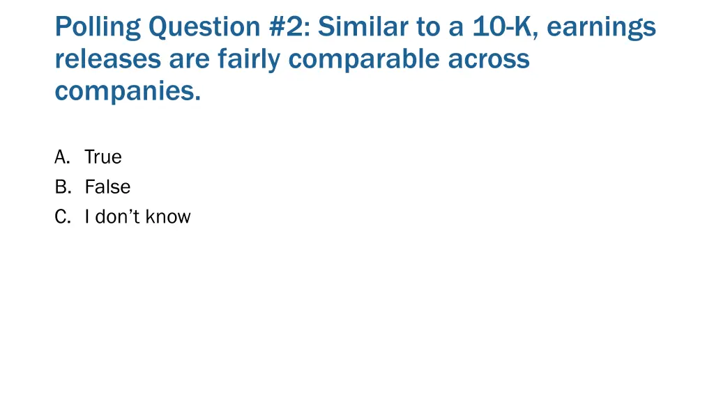 polling question 2 similar to a 10 k earnings