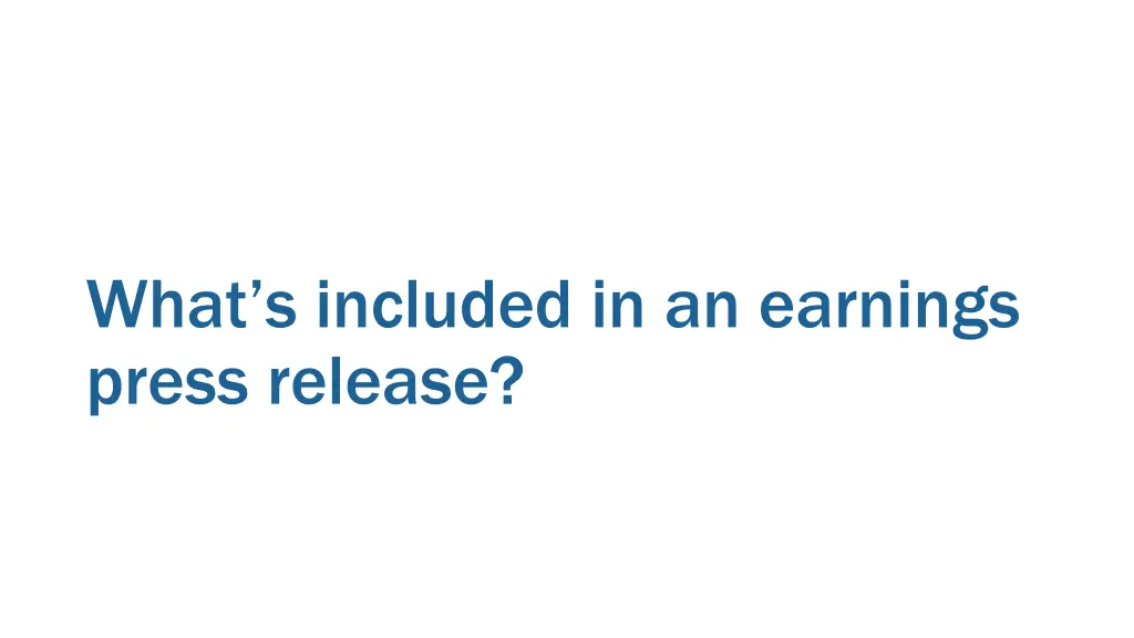 what s included in an earnings press release