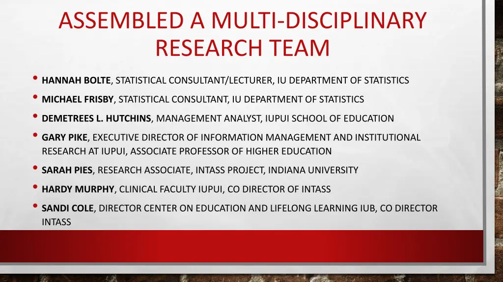 assembled a multi disciplinary research team