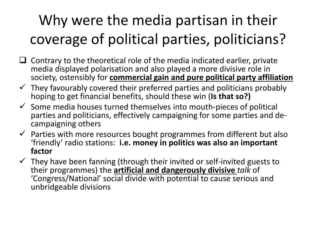 why were the media partisan in their coverage