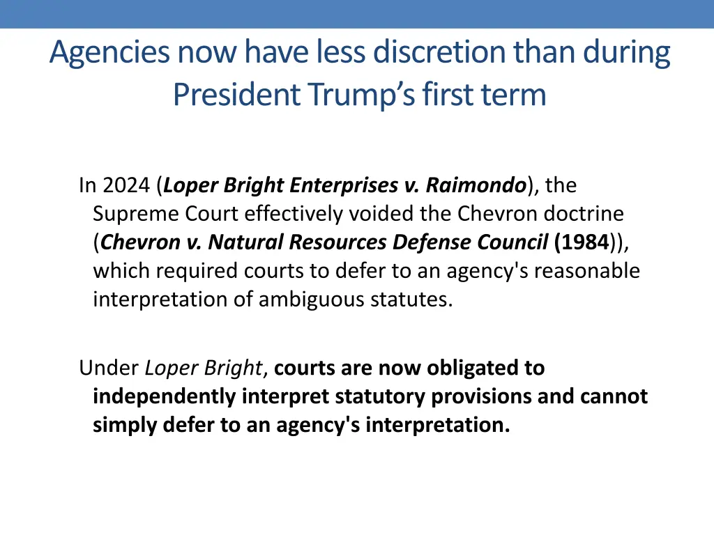 agencies now have less discretion than during
