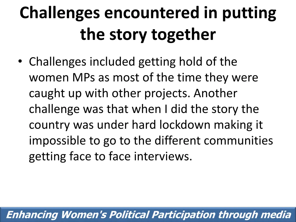 challenges encountered in putting the story
