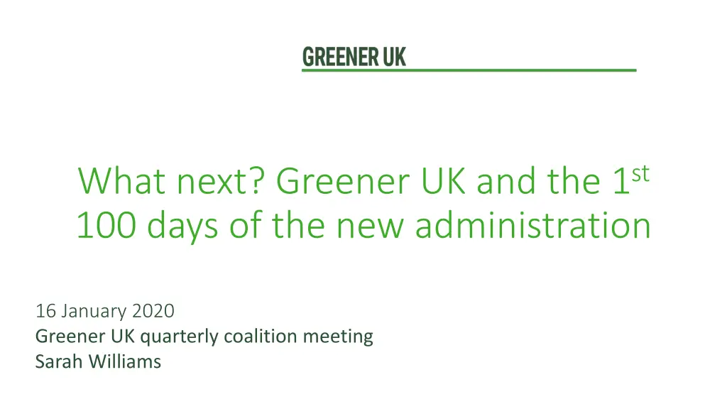 what next greener uk and the 1 st 100 days