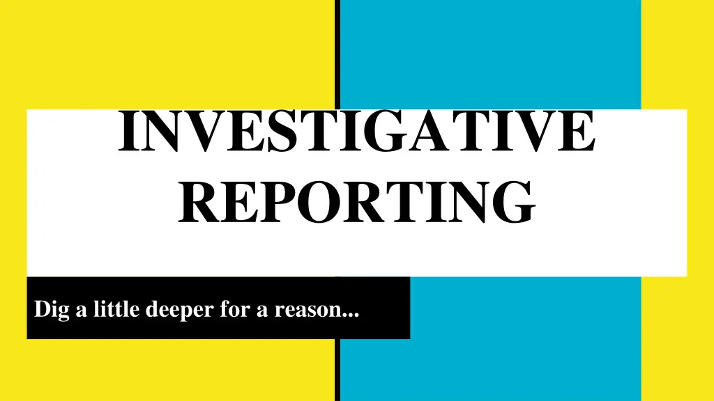 investigative reporting 1