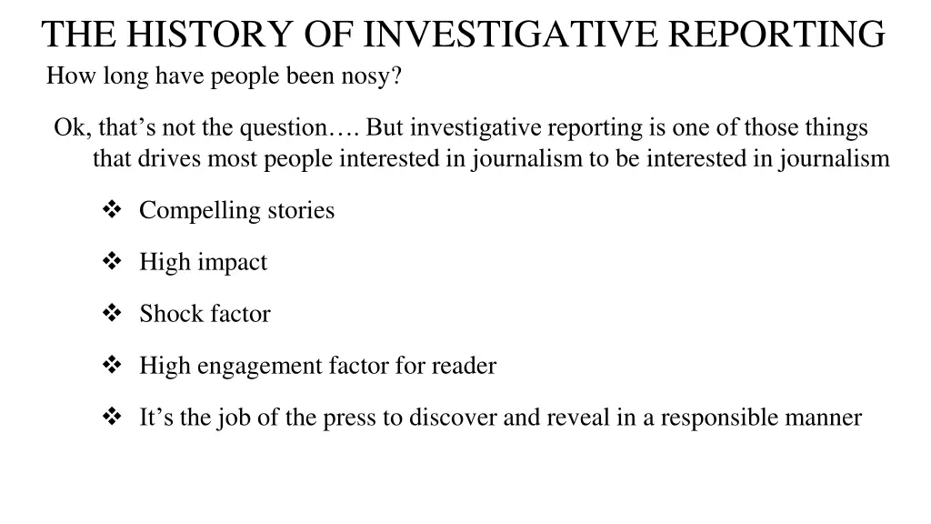 the history of investigative reporting how long
