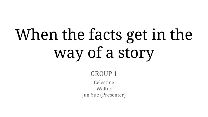 when the facts get in the way of a story