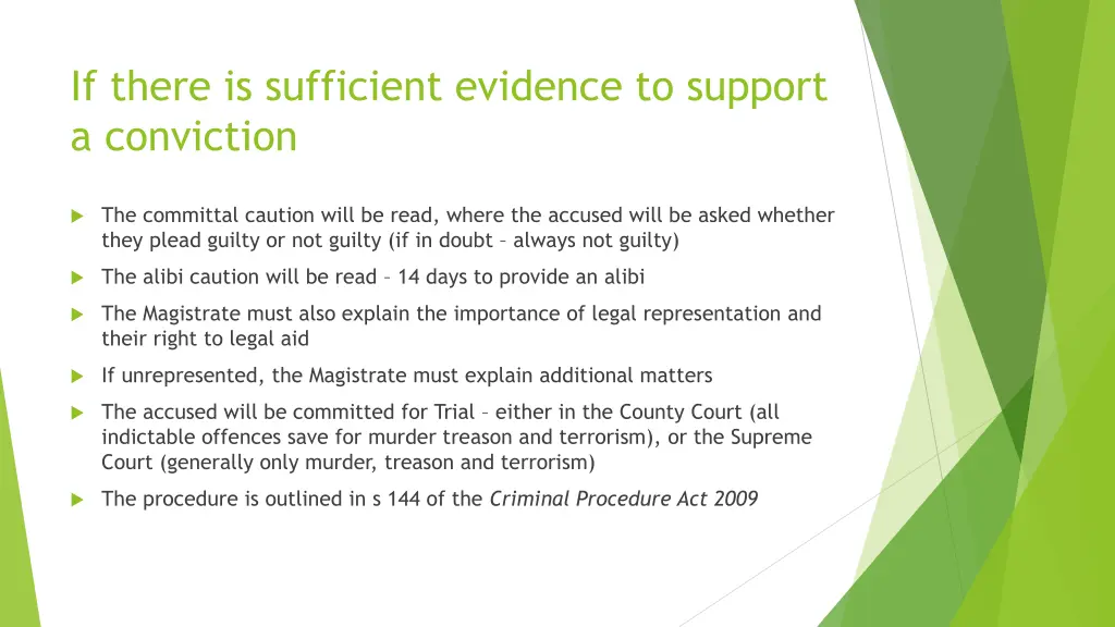 if there is sufficient evidence to support