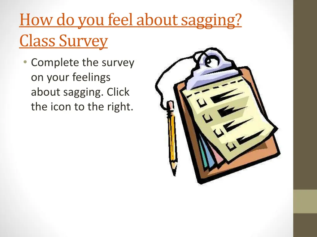 how do you feel about sagging class survey