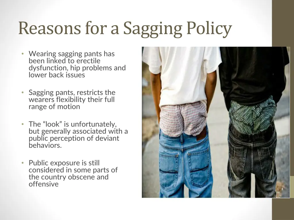 reasons for a sagging policy