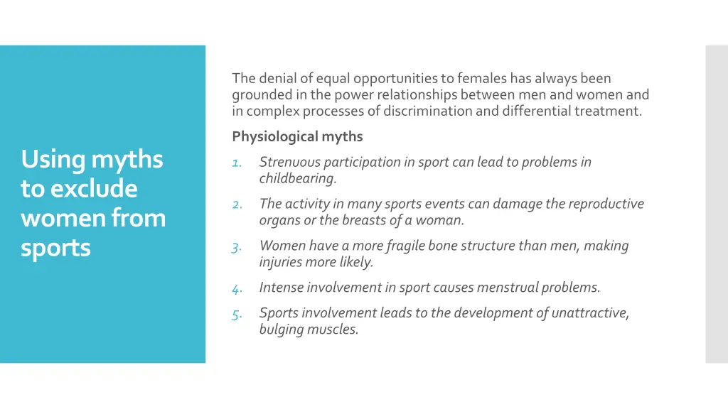 the denial of equal opportunities to females