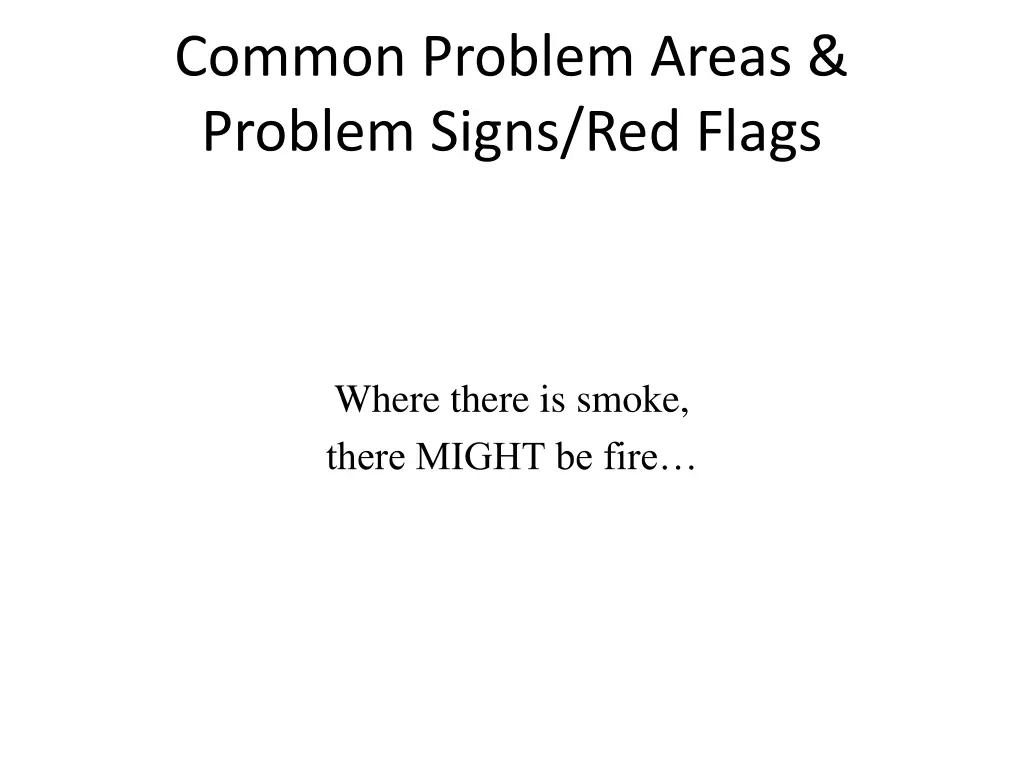 common problem areas problem signs red flags