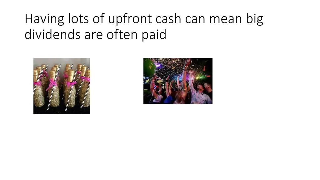 having lots of upfront cash can mean