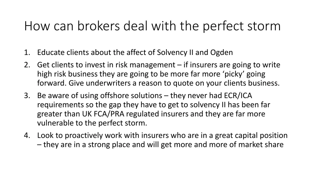 how can brokers deal with the perfect storm