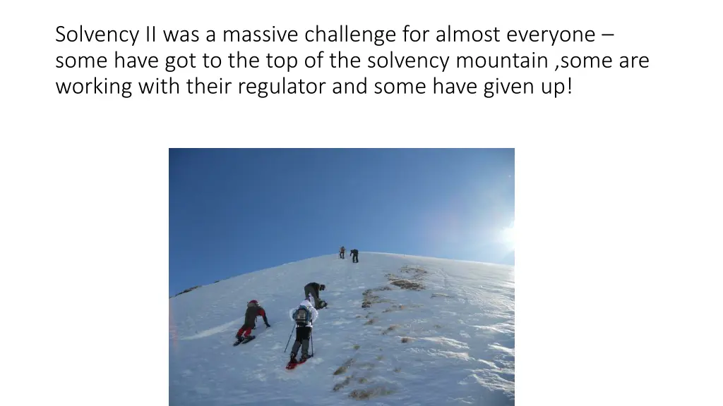 solvency ii was a massive challenge for almost