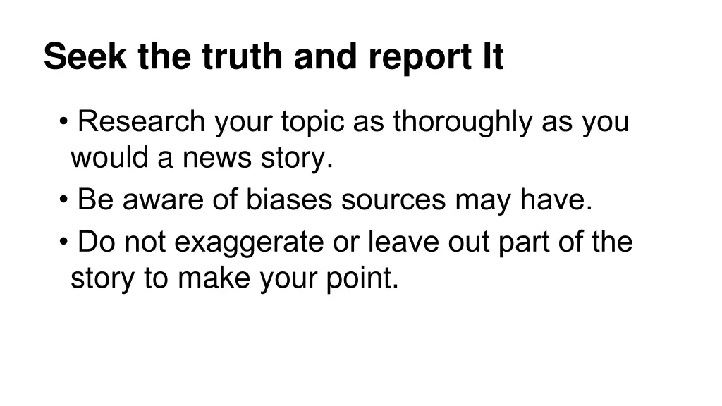 seek the truth and report it