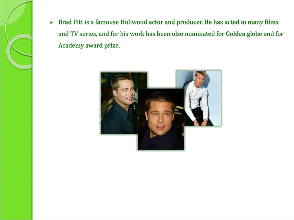brad pitt is a famouse holiwood actor