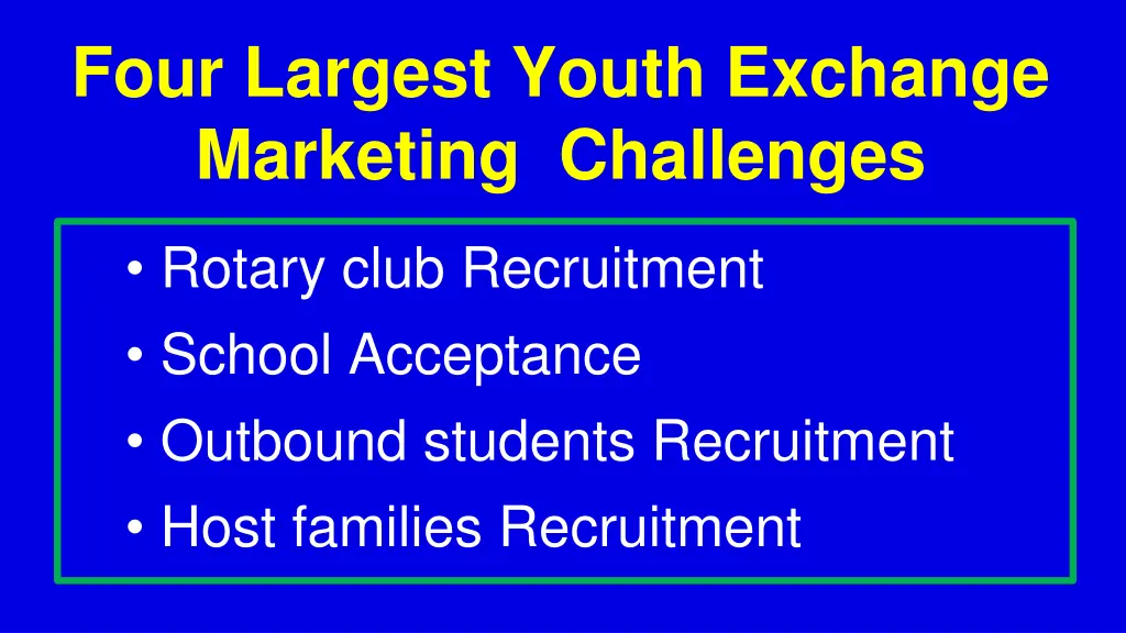 four largest youth exchange marketing challenges
