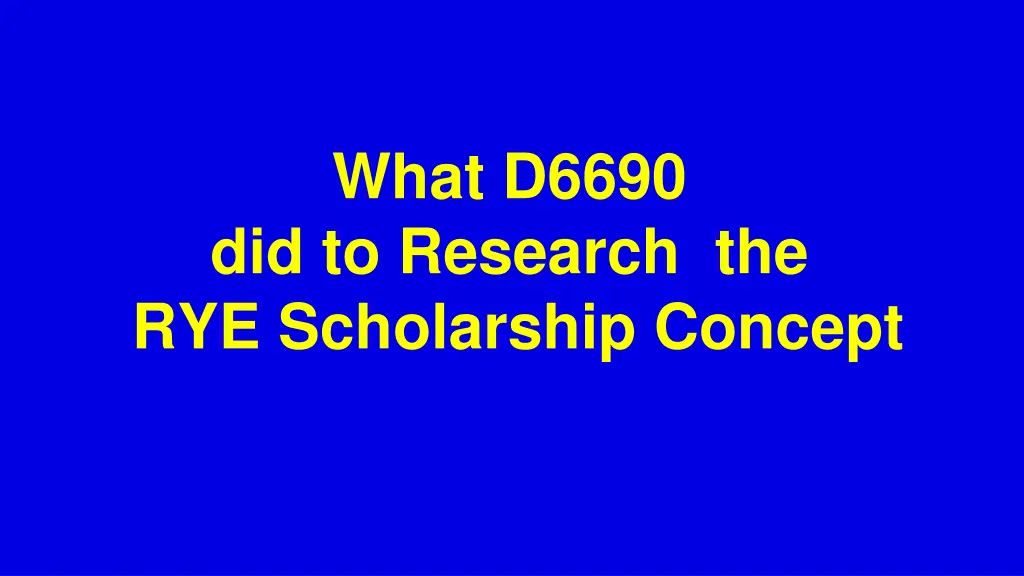 what d6690 did to research the rye scholarship