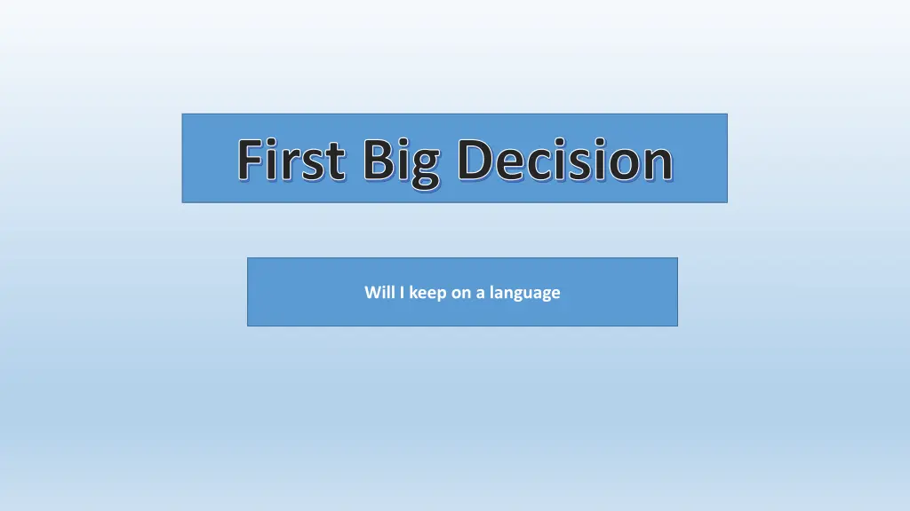 first big decision