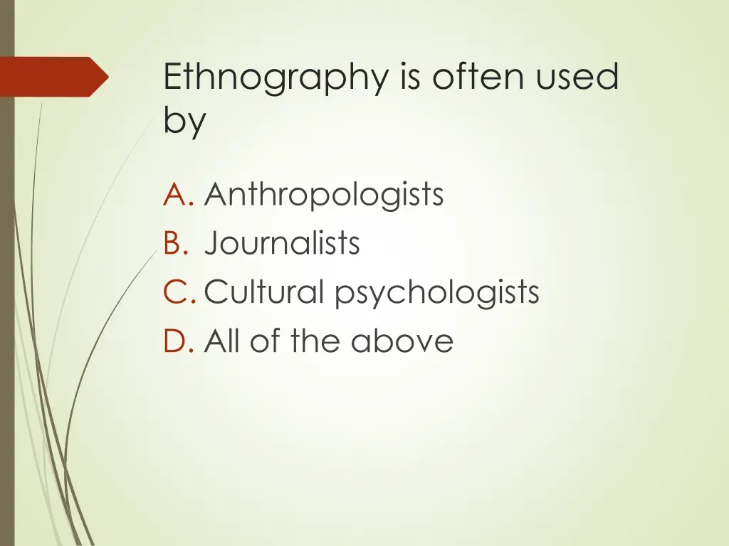 ethnography is often used by