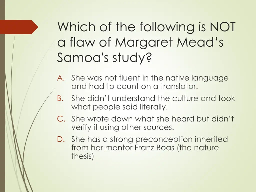 which of the following is not a flaw of margaret