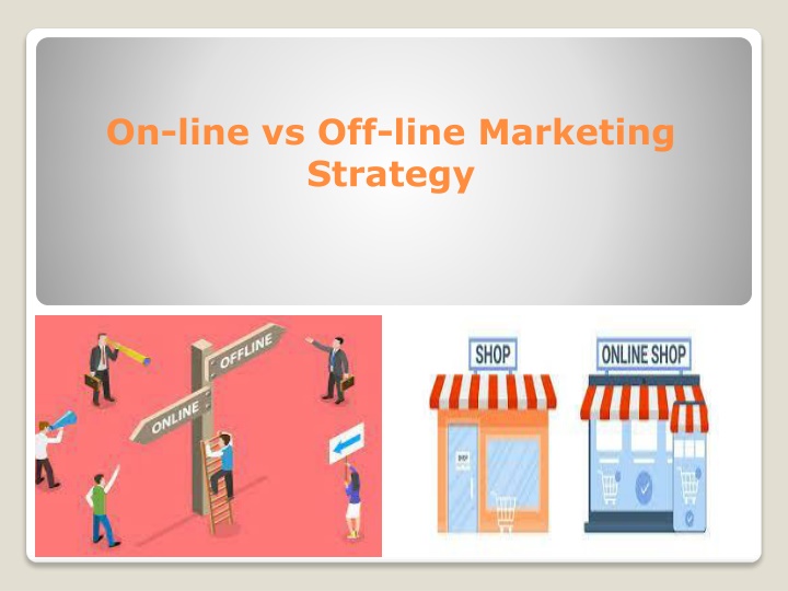 on line vs off line marketing strategy