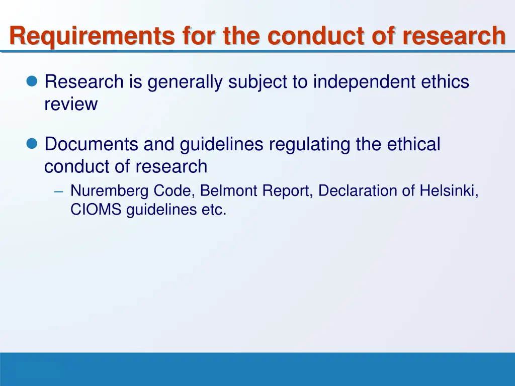 requirements for the conduct of research