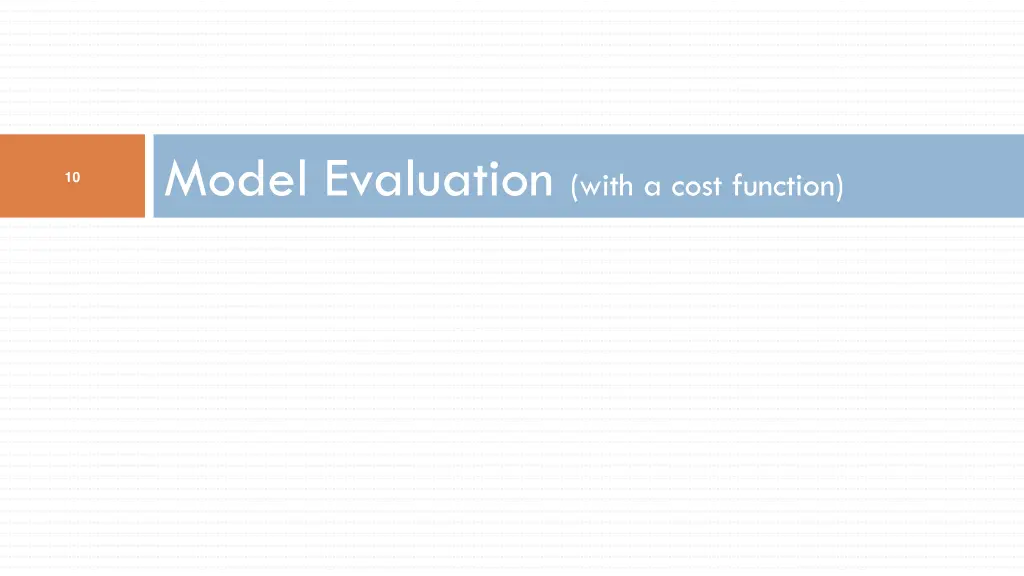 model evaluation with a cost function