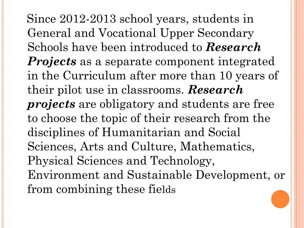 since 2012 2013 school years students in general