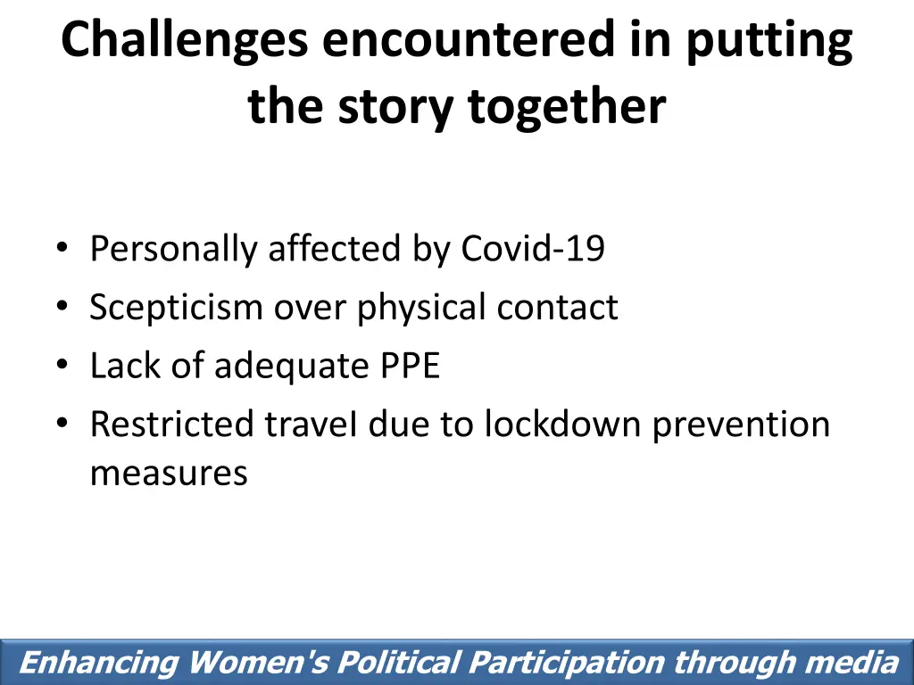 challenges encountered in putting the story