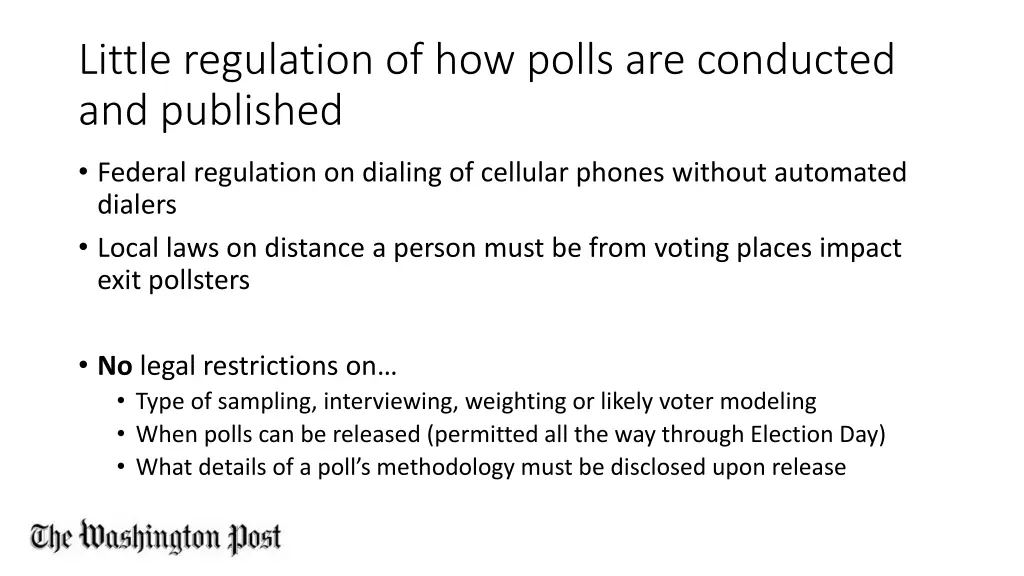 little regulation of how polls are conducted